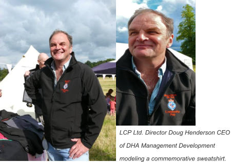 LCP Ltd. Director Doug Henderson CEO  of DHA Management Development modeling a commemorative sweatshirt.